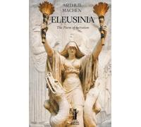 Eleusinia: The Poem of Initiation