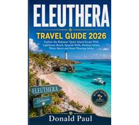 Eleuthera Travel Guide 2026: Explore the Bahamas’ Quiet Island Escape With Lighthouse Beach, Spanish Wells, Harbour Island, Water Sports and Smart Planning Advice