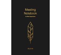 ELEVA Meeting Notebook for Work Organization: Work notebook with action items, 160 Pages, Office Supplies for Note Taking, Easily Take Notes And Keep Agendas on Track with Structured Pages