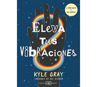 Eleva tus vibraciones | Kyle Gray
