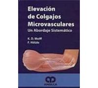 Elevacion De Colgajos Microvasculares: Un Abordaje Sistematico
