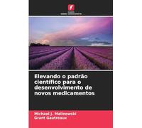 Elevando o padrão científico para o desenvolvimento de novos medicamentos