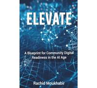 ELEVATE: A Blueprint for Community Digital Readiness in the AI Age
