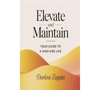 Elevate and Maintain: Your Guide to a High-Vibe Life