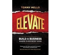 Elevate: Build a Business Where Everybody Wins