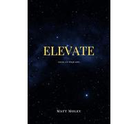 Elevate: level up your life