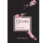Elevate: Money & Vision Journal Hard Cover: A Financial Planner, Vision Board & Goal Tracker for Women Hard Cover