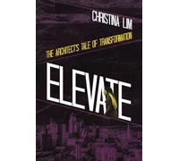 Elevate: The Architect's Tale of Transformation
