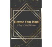 Elevate Your Mind: 30 Days of Mental Wellness