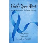 Elevate Your Mind: Mental Wellness for the Cancer Journey - Colon