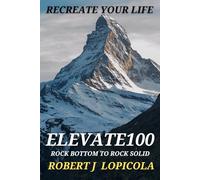 ELEVATE100: ROCK BOTTOM TO ROCK SOLID