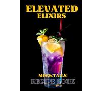 Elevated Elixirs Mocktails Recipe Book