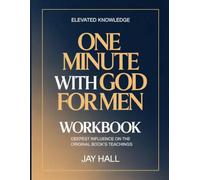 Elevated Knowledge One Minute with God for Men: Deepest Influence on the Original Book’s Teachings