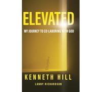 Elevated: My Journey to Co-Laboring With God