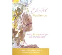 Elevated Resilience: Rising Strong through Life's Challenges