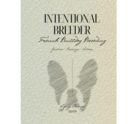 Elevated: The Intentional Breeder Planner: A Structured Record for Ethical Breeding Programs