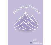 Elevating Fluency: Grade 1 Book 1: Short Vowels CVC, Clusters/Blends CCVC, CVCC, & CCCVC (Elevating Fluency: Grade 1 Reading Fluency)