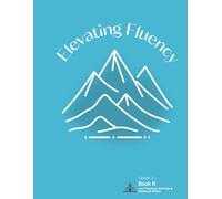 Elevating Fluency: Grade 2+ Book 6 Low Frequency Spellings and Additional Affixes (Second Grade Reading Fluency)
