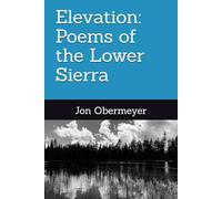 Elevation: Poems of the Lower Sierra