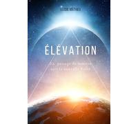 Élévation: Un passage de lumière vers la Nouvelle Terre