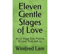 Eleven Gentle Stages of Love: An 11-Stage Daily Practice for Love, Trust, and Joy (The Gentle Shift)