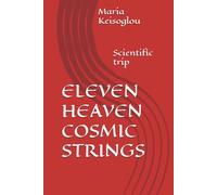 ELEVEN HEAVEN COSMIC STRINGS: Scientific trip (Gr ooks / The book of souls - Love made of sound - Quantum soul)