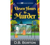 Eleven Hours to Murder: a gripping and witty cozy murder mystery (Cat Caliban Mysteries)