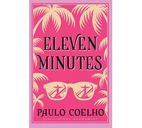 ELEVEN MINUTES: The essential self-discovery and personal growth book from the author of 'The Alchemist'