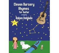 Eleven Nursery Rhymes for Solo Guitar: Modern notation and TAB