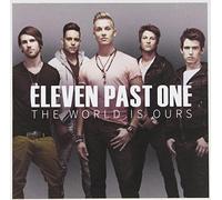 Eleven Past One - World Is Ours