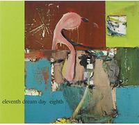 Eleventh Dream Day - Eigth