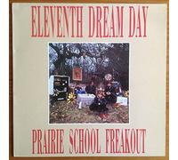 Eleventh Dream Day - Prairie School Freakout - New Rose Records - ROSE 159