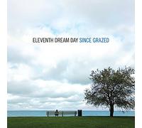 Eleventh Dream Day - Since Grazed [Vinilo]