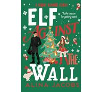 Elf Against the Wall: A Holiday Romantic Comedy (The Wynter Brothers)