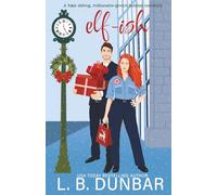 Elf-ish: a fake dating, millionaire-grinch holiday romance (Holiday HOTTIES)