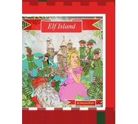Elf Island: An Elf Island Christmas Story: Queen Gracie And The Case Of The Frogs In The Nighttime