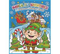 Elf-Tastic Christmas, A Magic Coloring Adventure, A Super Duper Christmas Coloring Book: 40 Fun and Easy Holiday Activity Pages with Santa’s Little ... Great Stocking Stuffer Gift for Creative Kids