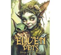 Elfen Tiere Malbuch für Erwachsene: Elfen Malbuch für Erwachsene | Elfen Ausmalbuch | Elfen mit ihren magischen Haustieren | Mystik | 54 S: mystical ... Book | Elves Coloring Book for Adults