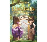 Elfie and Twelfie 2 brave Elves on Journeys: Notebook