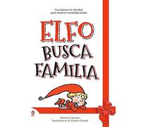 Elfo busca familia: Una historia de Navidad protagonizada por un elfo muy travieso (Cuentos que cuentan)
