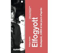 Elfogyott: Budapest, 1989 et les jours d'après