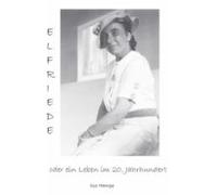 Elfriede Oder Ein Leben Im 20. Jahrhundert (ebook)