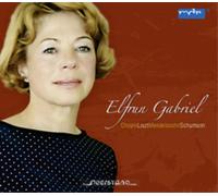 Gabriel,Elfrun - Elfrun Gabriel: Schumann/Liszt/Mendelssohn/Chopin