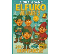 ELFŪKO Volumen 2: Un desafío festivo de lógica con 200 juegos mentales inspirados en el Polo Norte (Una Colección de Aventuras y Desafíos Lógicos para Niños)