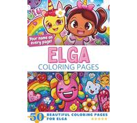 Elga Coloring Pages: Wow-Effect! Your name on every page - Elga coloring book - 6x9" - 50x Elga coloring page - Fantastic Gift