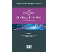 Elgar Encyclopedia of Central Banking: Second Edition (Elgar Encyclopedias in Economics and Finance series)