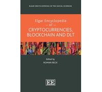 Elgar Encyclopedia of Cryptocurrencies, Blockchain and DLT (Elgar Encyclopedias in the Social Sciences series)