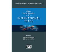 Elgar Encyclopedia of International Trade (Elgar Encyclopedias in Economics and Finance series)