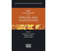 Elgar Encyclopedia of Mergers and Acquisitions (Elgar Encyclopedias in Business and Management series)