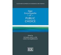 Elgar Encyclopedia of Public Choice (Elgar Encyclopedias in Economics and Finance series)